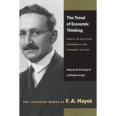 The Trend of Economic Thinking - (Collected Works of F.A. Hayek (Paperback)) by  F A Hayek (Paperback)