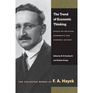The Trend of Economic Thinking - (Collected Works of F. A. Hayek) by  F A Hayek (Paperback) - 1 of 1