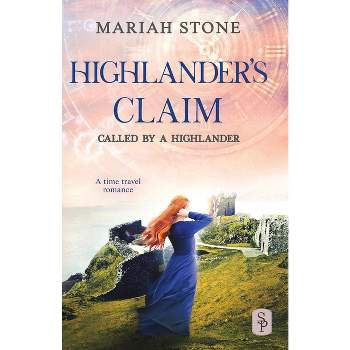 Highlander's Claim - (Called by a Highlander) by  Mariah Stone (Paperback)