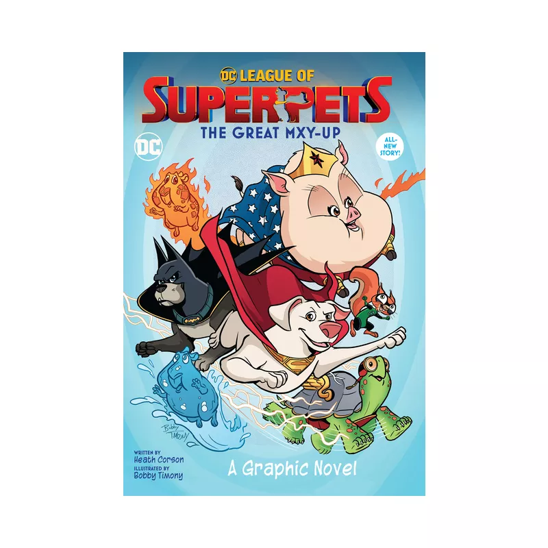 DC League of Super-Pets: The Great Mxy-up by Heath Corson