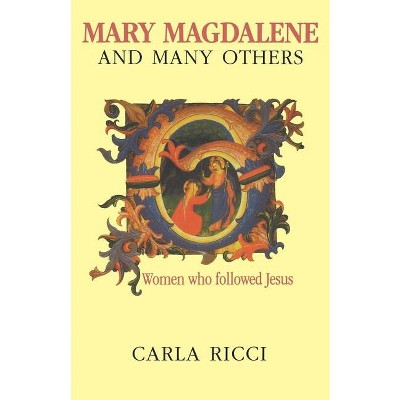 Mary Magdalene and Many Others - by  Carla Ricci (Paperback)
