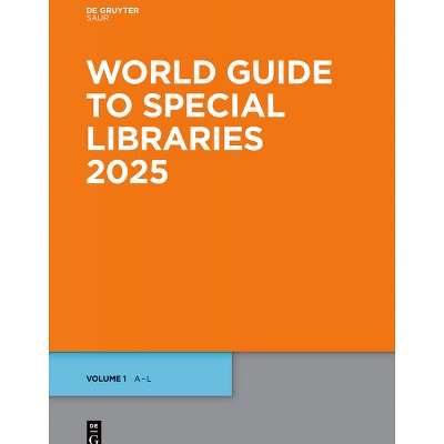 World Guide to Special Libraries 2025 - (Hardcover)