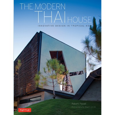 Modern Thai House - by  Robert Powell (Hardcover)
