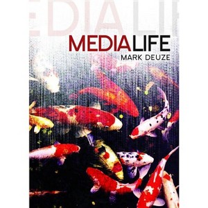 Media Life - by  Mark Deuze (Paperback) - 1 of 1