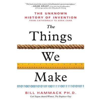 The Things We Make - by Bill Hammack
