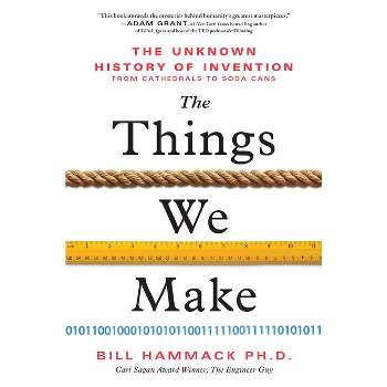 The Things We Make - by Bill Hammack