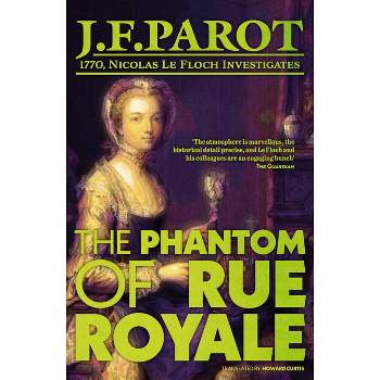 The Phantom of Rue Royale: Nicolas Le Floch Investigation #3 - by  Jean-François Parot (Paperback)