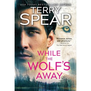 While the Wolf's Away - (White Wolf) by  Terry Spear (Paperback) - 1 of 1