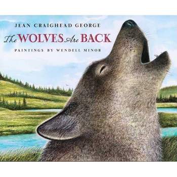 The Wolves Are Back - by  Jean Craighead George (Hardcover)