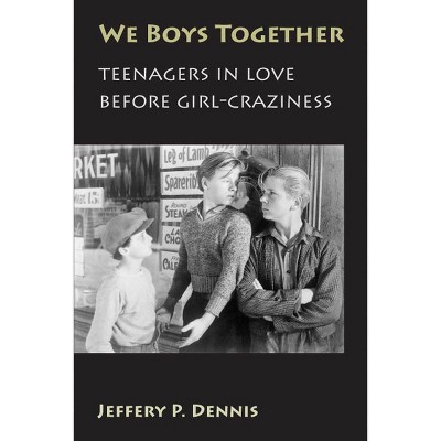 We Boys Together - Annotated by  Jeffery P Dennis (Paperback)