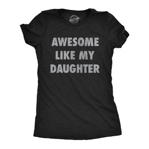 Womens Funny T Shirts Awesome Like My Daughter Sarcastic Mothers Day Tee For Ladies - Crazy Dog Women's T Shirt - 1 of 4