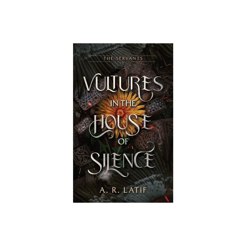 Vultures in the House of Silence - by A R Latif (Hardcover)