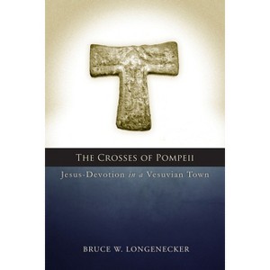 Crosses of Pompeii - by  Bruce W Longenecker (Paperback) - 1 of 1