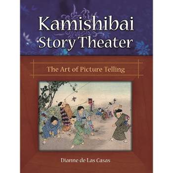 Kamishibai Story Theater - by  Dianne de Las Casas (Paperback)