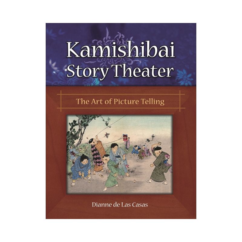 Kamishibai Story Theater - by  Dianne de Las Casas (Paperback), 1 of 2
