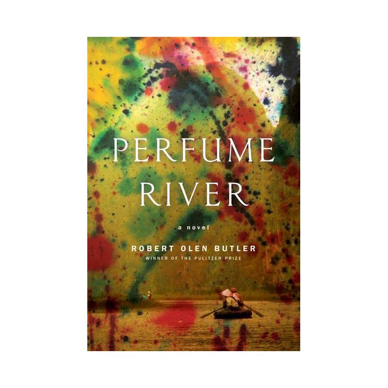 Perfume River - by  Robert Olen Butler (Paperback), 1 of 2