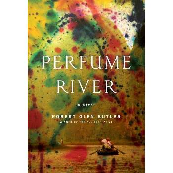 Perfume River - by  Robert Olen Butler (Paperback)