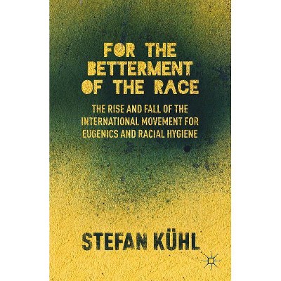 For the Betterment of the Race - by S Kühl