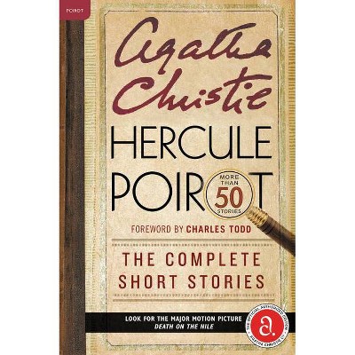 Hercule Poirot: The Complete Short Stories - (Hercule Poirot Mysteries) by  Agatha Christie (Paperback)