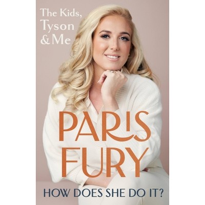 How Does She Do It? - by  Paris Fury (Hardcover)
