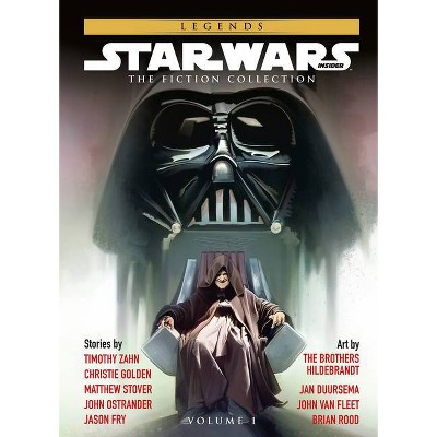 Star Wars Insider: Fiction Collection Vol. 1 - by  Timothy Zahn & Christie Golden & Matthew Woodring Stover & John Ostrander & Jason Fry (Hardcover)