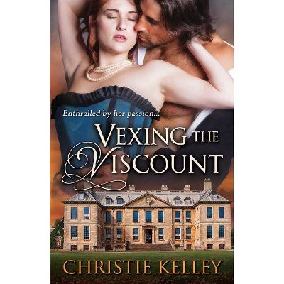 Vexing the Viscount - by  Christie Kelley (Paperback)