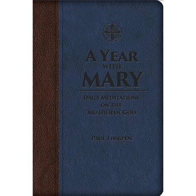 A Year with Mary - by  Paul Thigpen (Hardcover)