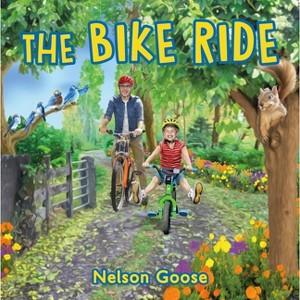 The Bike Ride - by  Nelson Goose (Hardcover) - 1 of 1