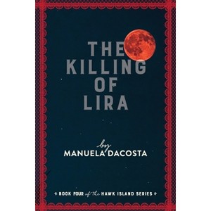 The Killing of Lira - by  Manuela Dacosta (Paperback) - 1 of 1