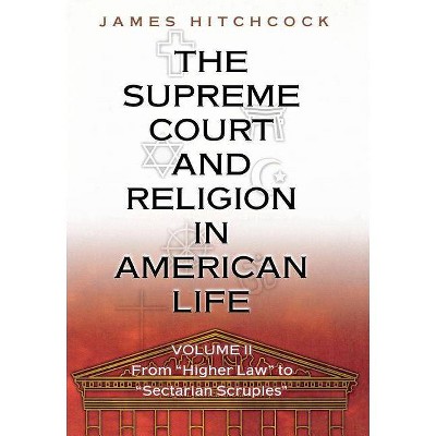 The Supreme Court and Religion in American Life - (New Forum Books) by  James Hitchcock (Hardcover)