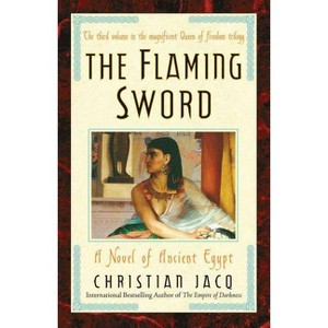 The Flaming Sword - (Queen of Freedom Trilogy) by  Christian Jacq (Paperback) - 1 of 1