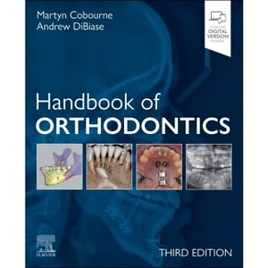 Handbook of Orthodontics - 3rd Edition by  Martyn T Cobourne & Andrew T Dibiase (Paperback) - 1 of 1