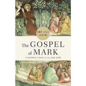 The Gospel of Mark - by  Amy-Jill Levine (Paperback) - 1 of 1