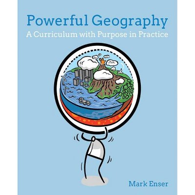 Powerful Geography - by  Mark Enser (Paperback)