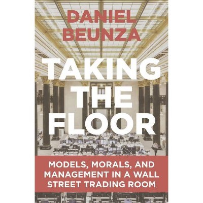 Taking the Floor - by  Daniel Beunza (Paperback)