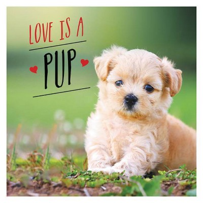 Love Is a Pup - by  Charlie Ellis (Hardcover)