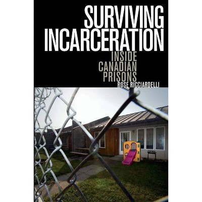 Surviving Incarceration - by  Rose Ricciardelli (Paperback)