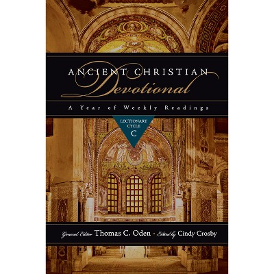 Ancient Christian Devotional - (Ancient Christian Devotional Set) by  Cindy Crosby & Thomas C Oden (Paperback)