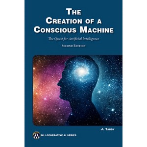 The Creation of a Conscious Machine - (MLI Generative AI) by  Jean Tardy (Paperback) - 1 of 1
