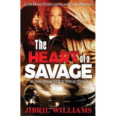 The Heart of a Savage - by  Jibril Williams (Paperback)