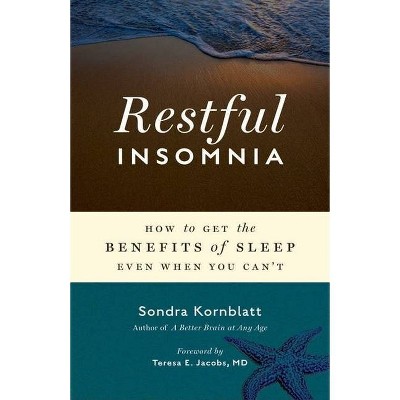 Restful Insomnia - (Conari Wellness) by  Sondra Kornblatt (Paperback)