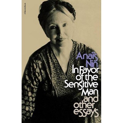 In Favor of the Sensitive Man and Other Essays - (Original Harvest Book; Hb333) by  Anaïs Nin (Paperback)