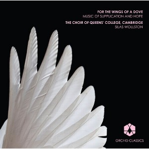 Mendelssohn & Choir of Queens' College Cambridge - For the Wings of a Dove - Music of Supplication (CD) - 1 of 1