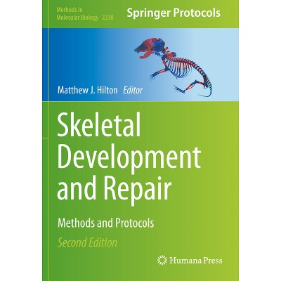 Skeletal Development and Repair - (Methods in Molecular Biology) 2nd Edition by  Matthew J Hilton (Paperback)