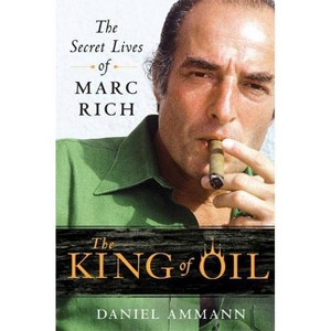 The King of Oil - by  Daniel Ammann (Paperback) - 1 of 1