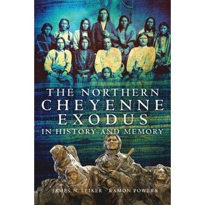 The Northern Cheyenne Exodus in History and Memory - by  James N Leiker & Ramon Powers (Paperback) - 1 of 1