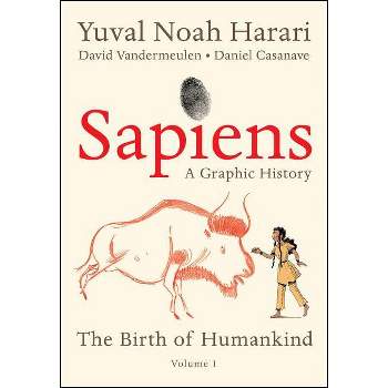 Sapiens: A Graphic History - by  Yuval Noah Harari (Hardcover)
