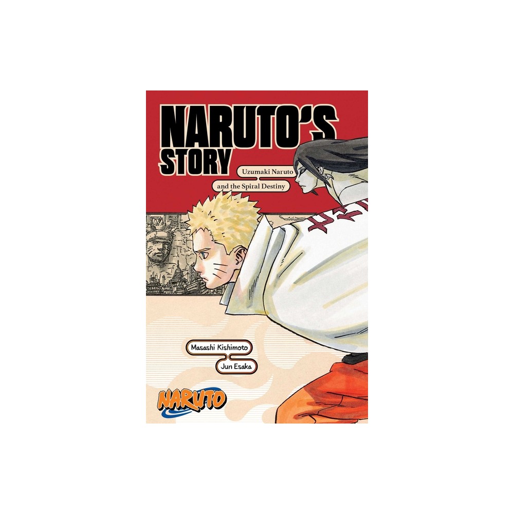 Naruto: Narutos Story--Uzumaki Naruto and the Spiral Destiny - (Naruto Novels) by Jun Esaka (Paperback)