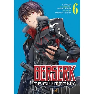 Berserk of Gluttony (Manga) Vol. 6 - by  Isshiki Ichika (Paperback) - 1 of 1