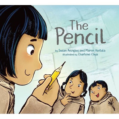 The Pencil - by  Susan Avingaq & Maren Vsetula (Hardcover)